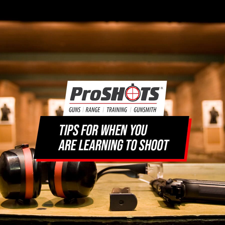Tips for When You are Learning to Shoot