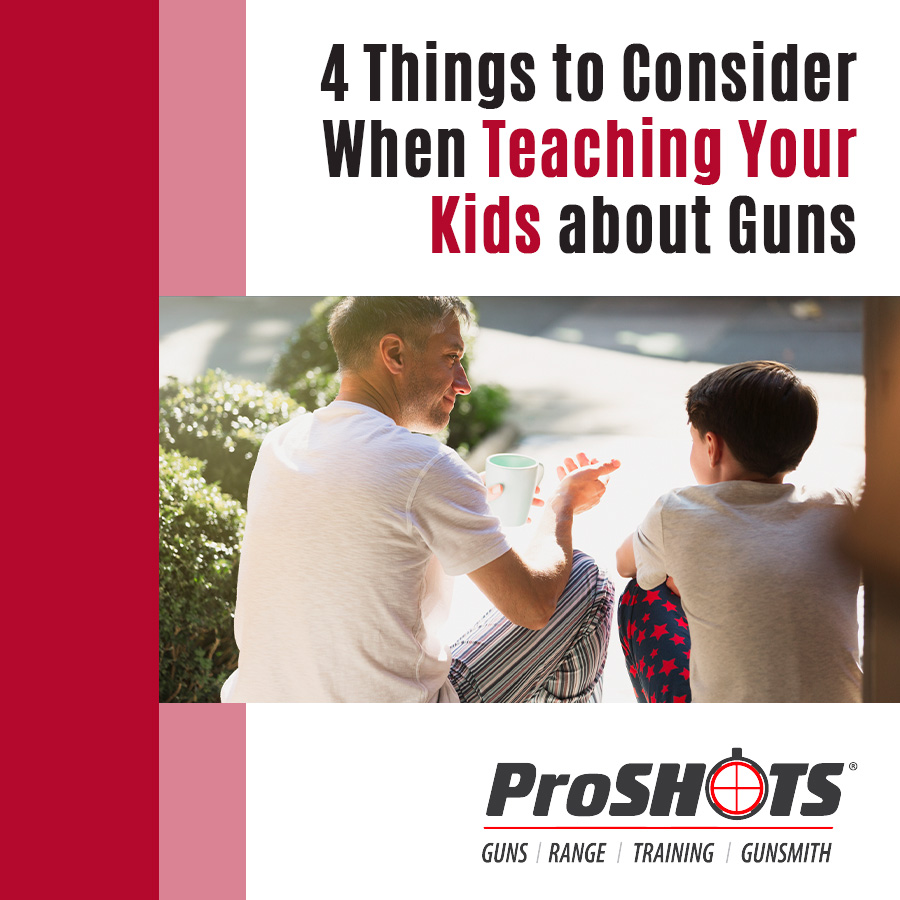 4 Things to Consider When Teaching Your Kids about Guns