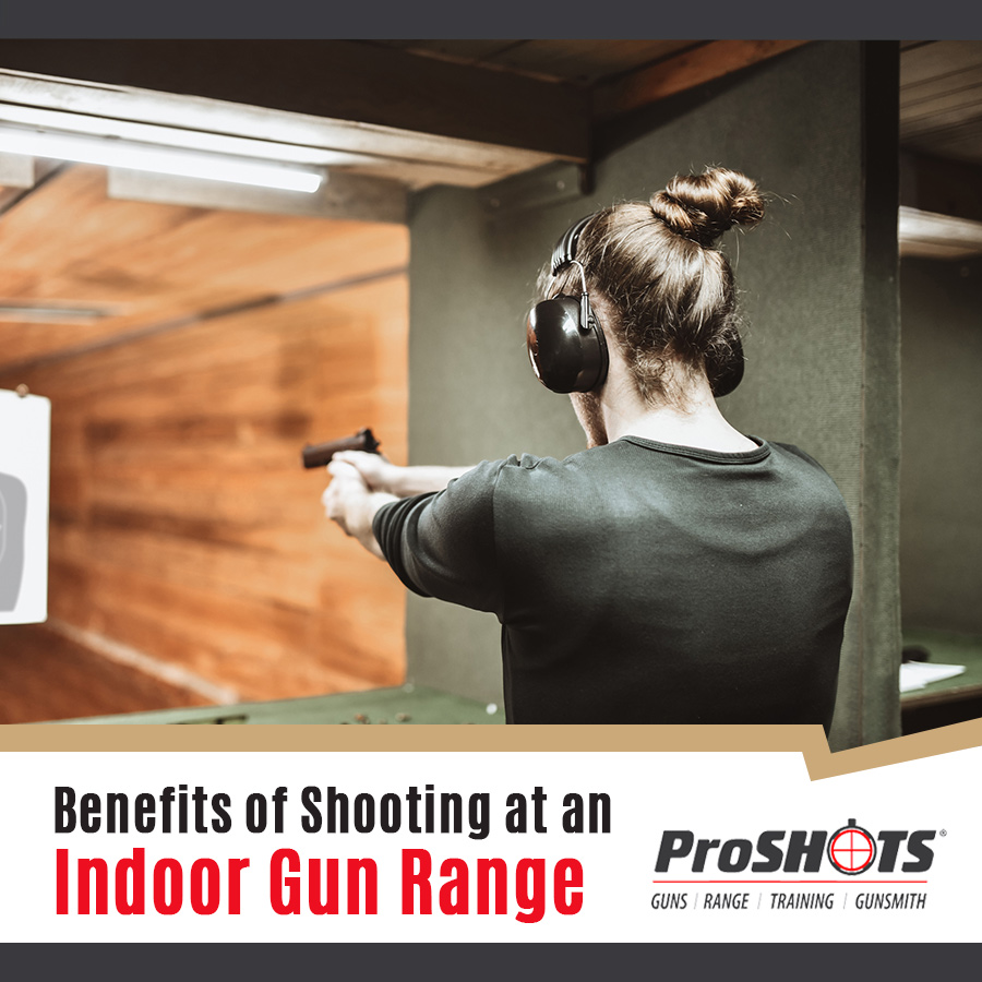 Benefits of Shooting at an Indoor Gun Range ProShots Range